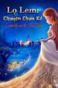 Lọ Lem Chuyện Chưa Kể - Cinderella and the Secret Prince (2018)