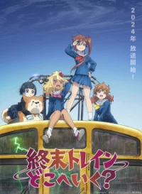 Shuumatsu Train Doko e Iku? - Train to the End of the World (2024)